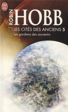 Les cités des Anciens. Vol. 5. Les gardiens des souvenirs