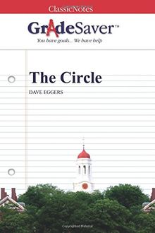 GradeSaver (TM) ClassicNotes: The Circle