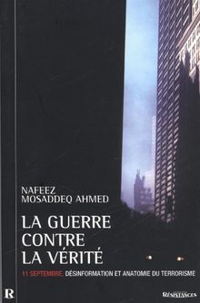 La guerre contre la vérité : 11 septembre, désinformation et anatomie du terrorisme