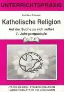 Katholische Religion, 7. Jahrgangsstufe: Unterrichtspraxis. Auf der Suche zu sich selbst