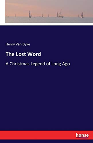 The Lost Word: A Christmas Legend of Long Ago