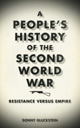A People’s History of the Second World War: Resistance Versus Empire