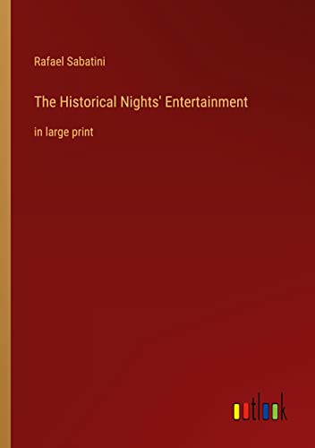 The Historical Nights' Entertainment: in large print