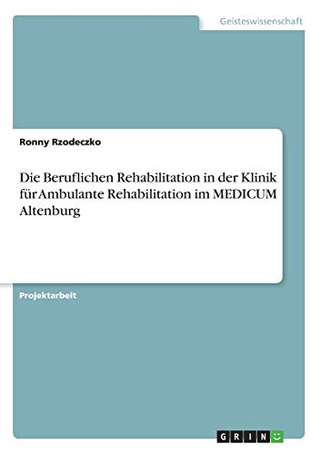 Die Beruflichen Rehabilitation in der Klinik für Ambulante Rehabilitation im MEDICUM Altenburg