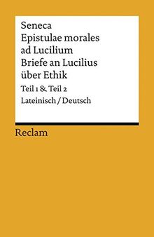 Epistulae morales ad Lucilium / Briefe an Lucilius über Ethik: Lateinisch/Deutsch. Gesamtausgabe (Reclams Universal-Bibliothek)