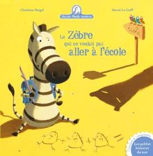 Mamie Poule raconte. Vol. 11. Le zèbre qui ne voulait pas aller à l'école