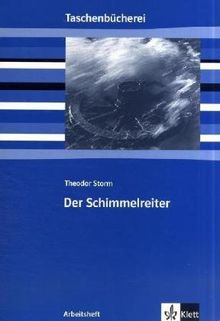 Der Schimmelreiter. Arbeitsheft: Ab 9./10. Schuljahr