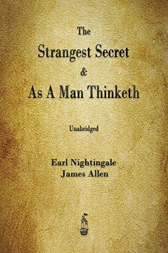 Earl Nightingale The Strangest Secret And As A Man Thinketh