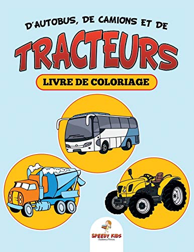 Livre de coloriage d'autobus, de camions et de tracteurs