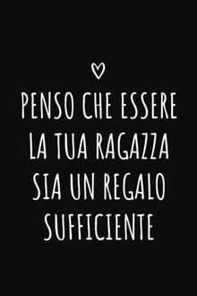 Regali San Valentino Per lui: Divertente Quaderno Regalo Per Uomo, Penso  che essere la tua ragazza: Regali di Coppia, Regalo di Compleanno Idee   carini, regalo divertente per il marito von Leilani