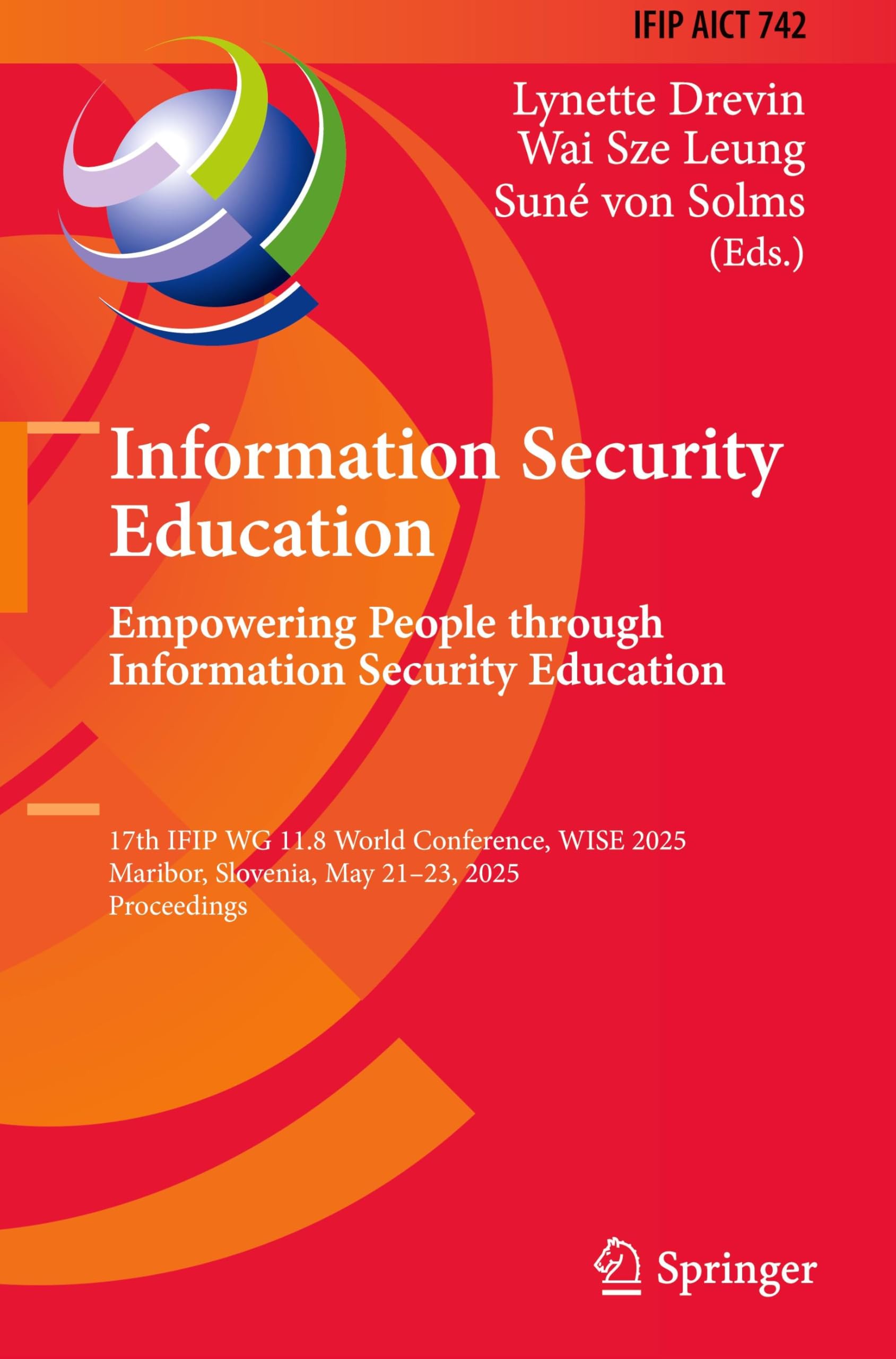 Information Security Education. Empowering People Through Information Security Education: 17th IFIP WG 11.8 World Conference, WISE 2025, Maribor, ... and Communication Technology, 742, Band 742)