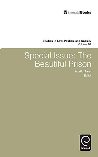 Special Issue: The Beautiful Prison (Studies in Law Politics and Society, 64, Band 64)