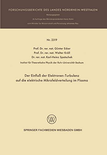 Der Einfluß der Elektronen-Turbulenz auf die elektrische Mikrofeldverteilung im Plasma (Forschungsberichte des Landes Nordrhein-Westfalen, 2319, Band 2319)