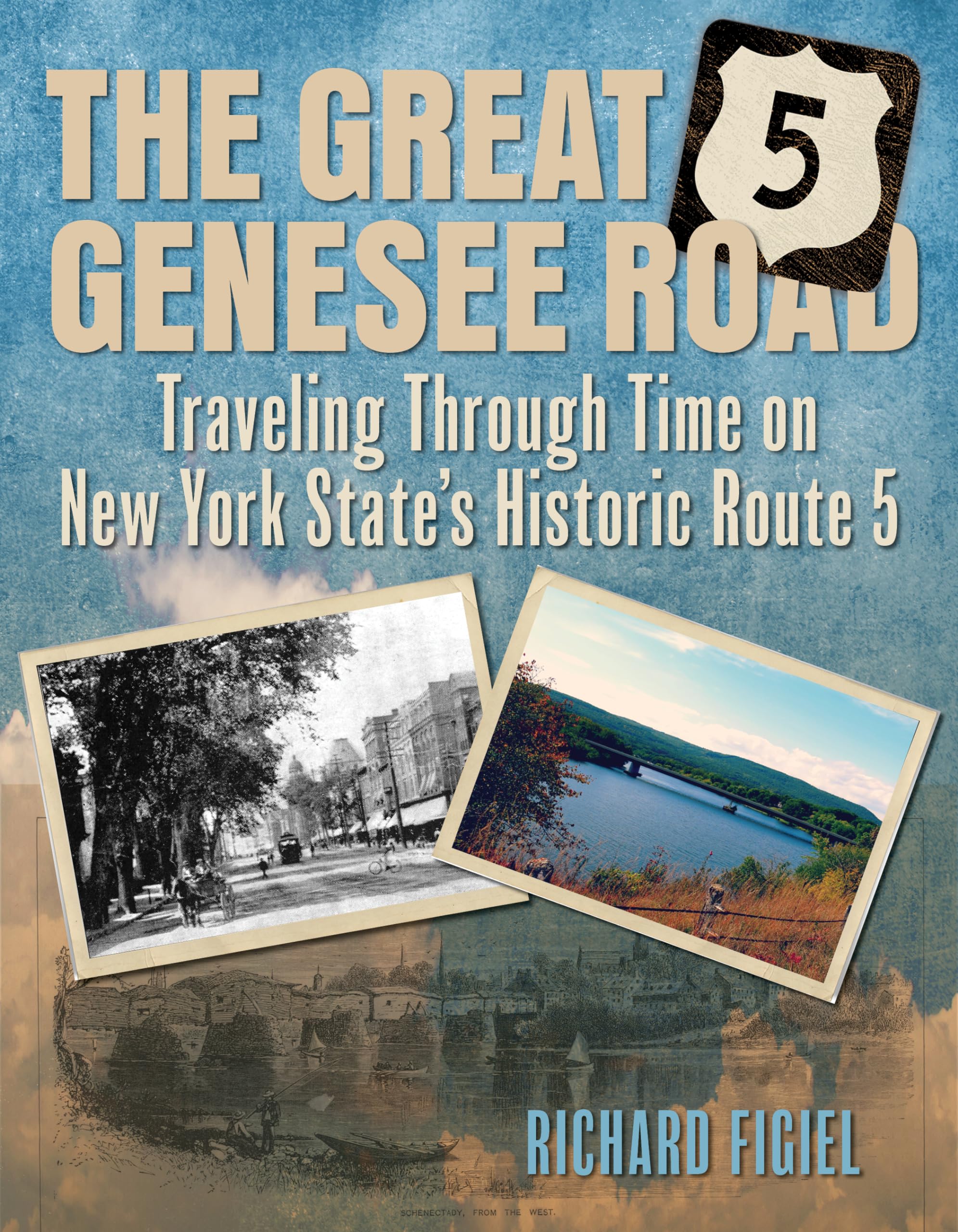 The Great Genesee Road: Traveling through Time on New York State's Historic Route 5
