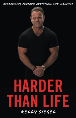 Harder than Life: Overcoming Poverty, Addiction, and Violence
