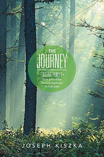 The Journey Kiszka Family From Innocence Through Darkness To True Light
