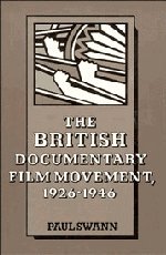 The British Documentary Film Movement, 1926–1946 (Cambridge Studies in Film)