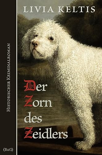 Der Zorn des Zeidlers. Historischer Kriminalroman (Ilse Kramer)