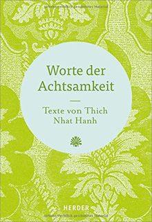 Worte der Achtsamkeit: Texte von Thich Nhat Hanh