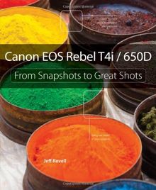 Canon EOS Rebel T4i / 650D: From Snapshots to Great Shots von Revell, Jeff | Buch | Zustand sehr gut