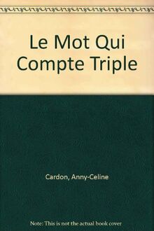 Le Mot Qui Compte Triple von Cardon, Anny-Celine | Buch | Zustand gut