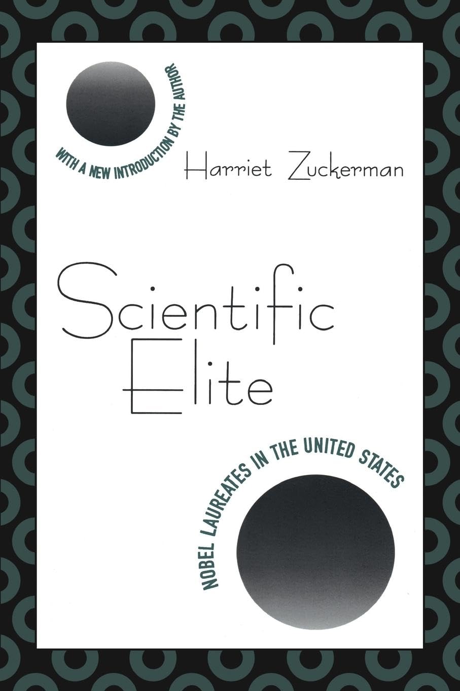 Scientific Elite: Nobel Laureates in the United States (Foundations of Higher Education)