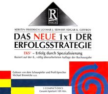 Das neue 1 x 1 der Erfolgsstrategie: 4 Prinzipien der EKS-Strategie - 7 Phasen zur Spitzenleistung - 7 erfolgreiche Praxisbeispiele