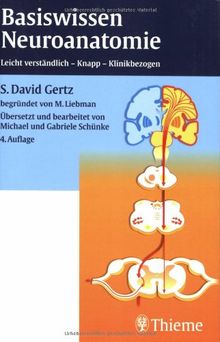 Basiswissen Neuroanatomie: Leicht verständlich, knapp, klinikbezogen