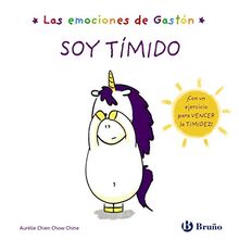 Las emociones de Gastón. Soy tímido (Castellano - A PARTIR DE 3 AÑOS - LIBROS DIDÁCTICOS - Libros de emociones)