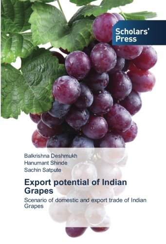 Export potential of Indian Grapes: Scenario of domestic and export trade of Indian Grapes