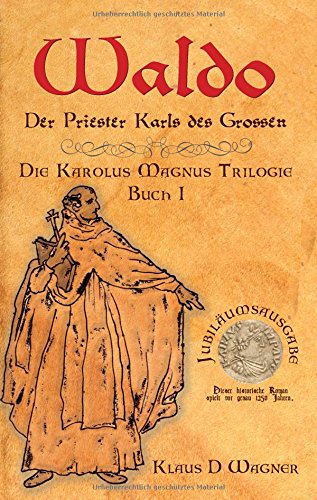 Waldo: Der Priester Karls des Grossen (Die Karolus Magnus Trilogie)