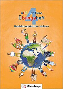 ABC der Tiere 4 – Übungsheft: Basiskompetenzen sichern (ABC der Tiere - Neubearbeitung)