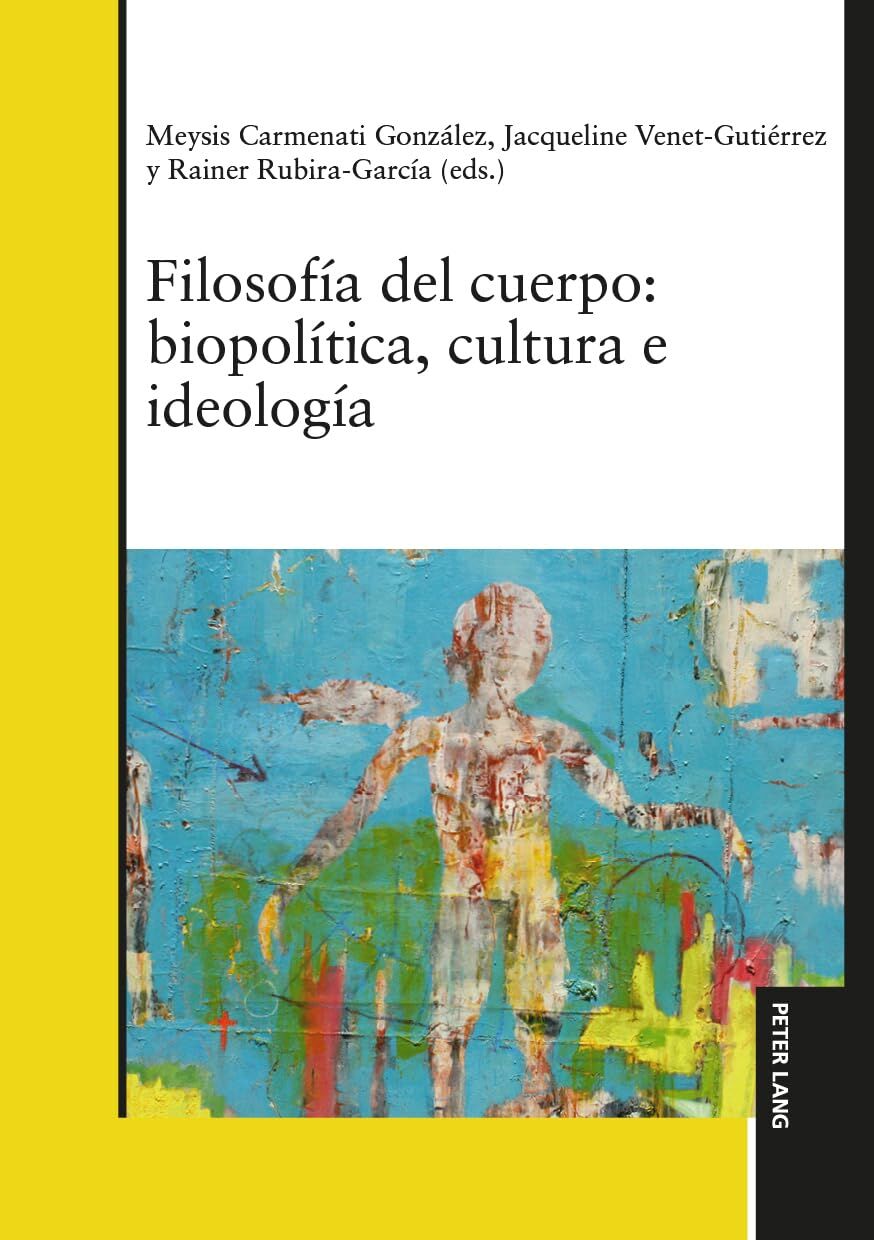 Filosofía del cuerpo: biopolítica, cultura e ideología