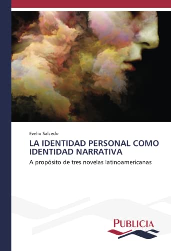 LA IDENTIDAD PERSONAL COMO IDENTIDAD NARRATIVA: A propósito de tres novelas latinoamericanas