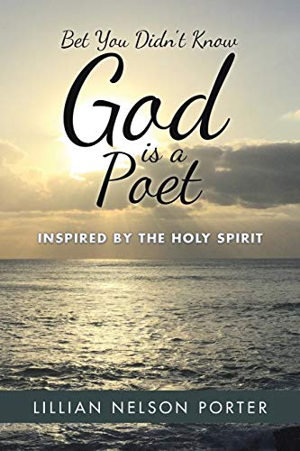 Bet You Didn't Know God is a Poet: Inspired by The Holy Spirit