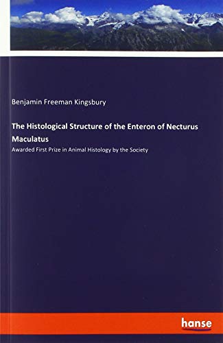 The Histological Structure of the Enteron of Necturus Maculatus: Awarded First Prize in Animal Histology by the Society