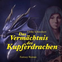 Das Vermächtnis des Kupferdrachen (ungekürzte Lesung)