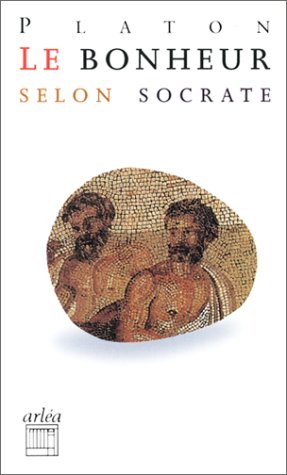 Le bonheur selon Socrate : Gorgias