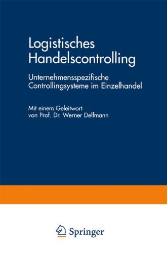 Logistisches Handelscontrolling (Integrierte Logistik und Unternehmensführung)