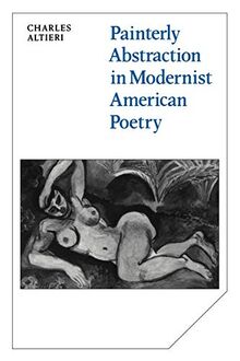 Painterly Abstraction in Modernist American Poetry: The Contemporaneity of Modernism (Cambridge Studies in American Literature and Culture, Band 37)