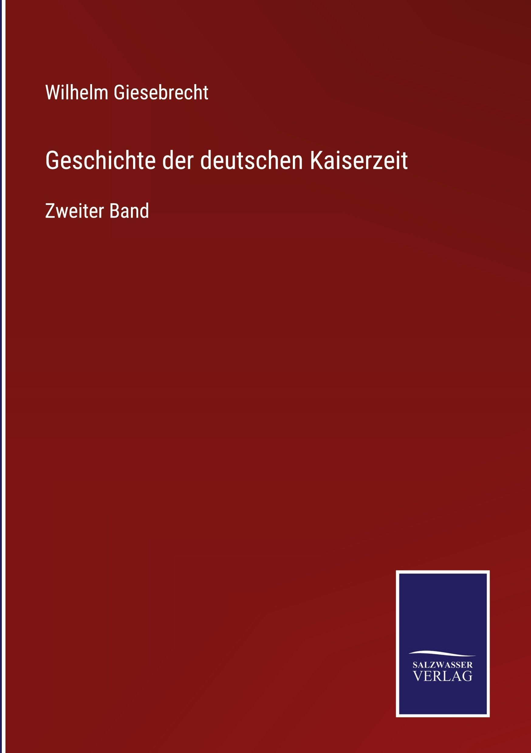 Geschichte der deutschen Kaiserzeit: Zweiter Band