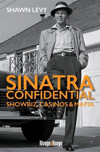 Sinatra Confidential - Showbiz, Casinos & Mafia