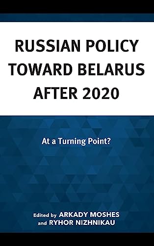 Russian Policy toward Belarus after 2020: At a Turning Point?