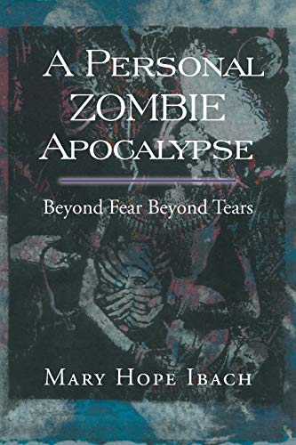 A Personal Zombie Apocalypse: Beyond Fears Beyond Fears