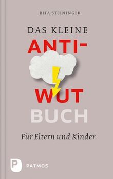 Das kleine Anti-Wut-Buch - für Eltern und Kinder