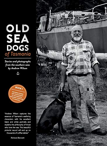 Wilson, Andrew Bruce Old Sea Dogs Of Tasmania Book 1, International Edition