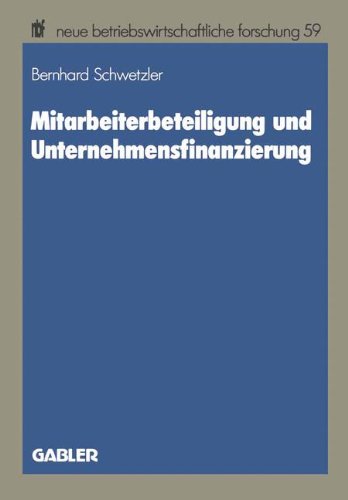 Mitarbeiterbeteiligung und Unternehmensfinanzierung (Neue Betriebswirtschaftliche Forschung (nbf)) (German Edition)