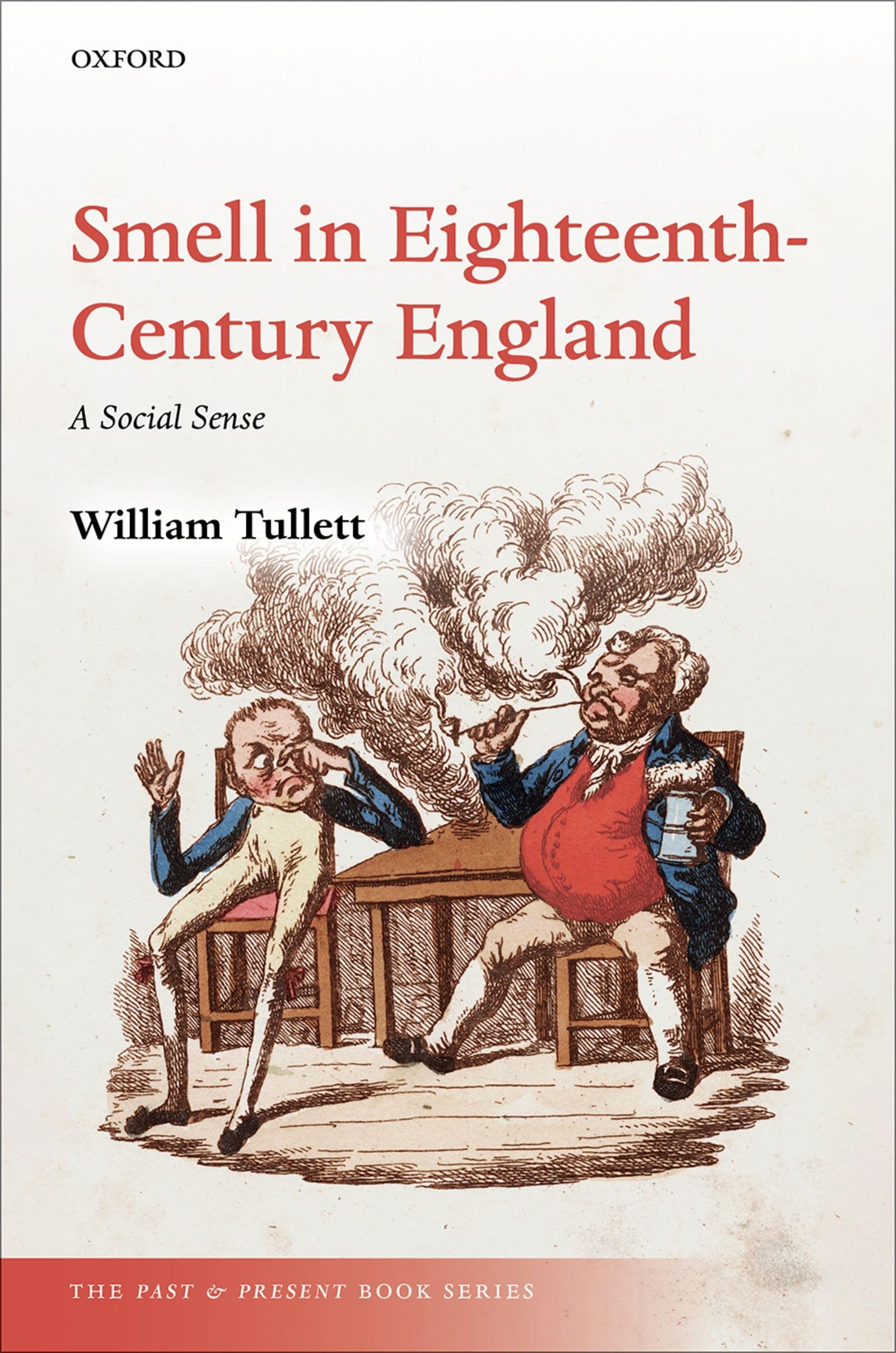 Smell in Eighteenth-Century England: A Social Sense (Past and Present Book)