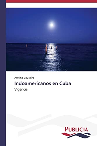 Indoamericanos en Cuba: Vigencia
