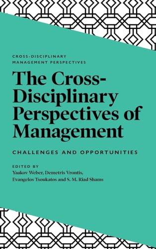 The Cross-Disciplinary Perspectives of Management: Challenges and Opportunities (Cross-disciplinary Management Perspectives)